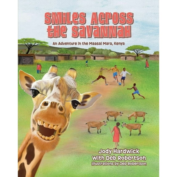 Smiles Across the Savannah: An Adventure in Maasai Mara, Kenya, (Paperback)