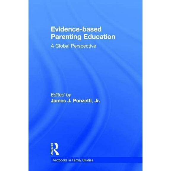Textbooks in Family Studies Evidence-based Parenting Education: A Global Perspective, (Hardcover)