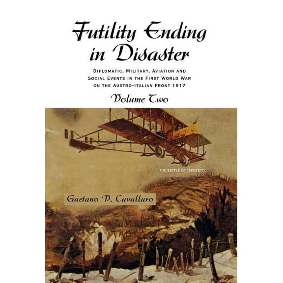 Futility Ending in Disaster (Hardcover) by Gaetano V Cavallaro