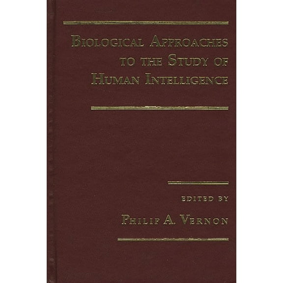 Biological Approaches to the Study of Human Intelligence, (Hardcover)