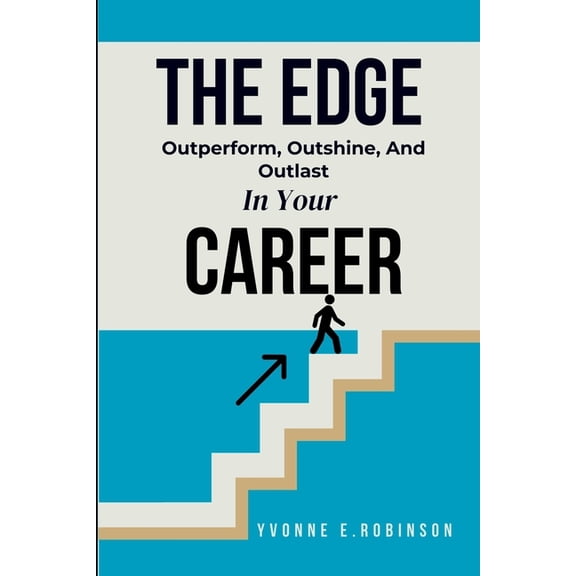 The Edge: Outperform, Outshine, And Outlast In Your Career, (Paperback)