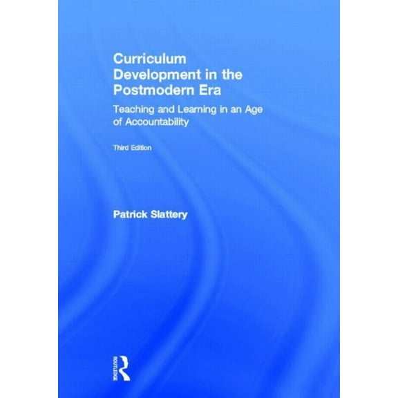 Curriculum Development in the Postmodern Era: Teaching and Learning in an Age of Accountability, (Hardcover)