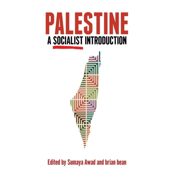 Palestine: A Socialist Introduction, (Hardcover)