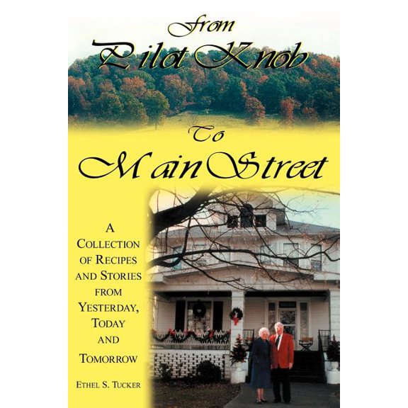From Pilot Knob to Main Street : A Collection of Recipes And Stories from Yesterday, Today & Tomorrow
