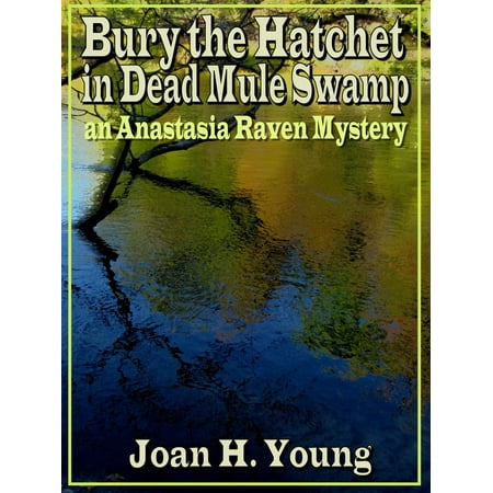 Bury the Hatchet in Dead Mule Swamp - eBook