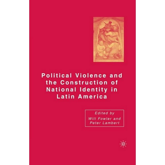Political Violence and the Construction of National Identity in Latin America, (Paperback)