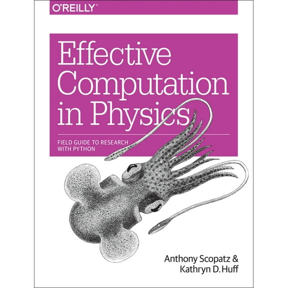 Effective Computation in Physics: Field Guide to Research with Python (Paperback)