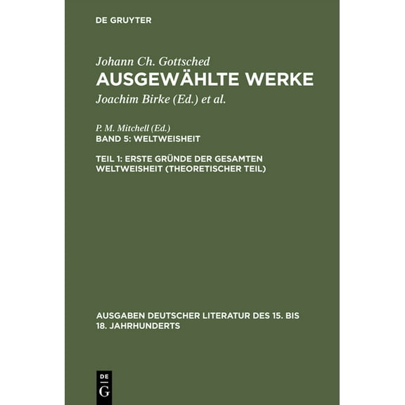 Ausgewählte Werke, Bd 5/Tl 1, Erste Gründe der gesamten Weltweisheit (Theoretischer Teil), (Hardcover)