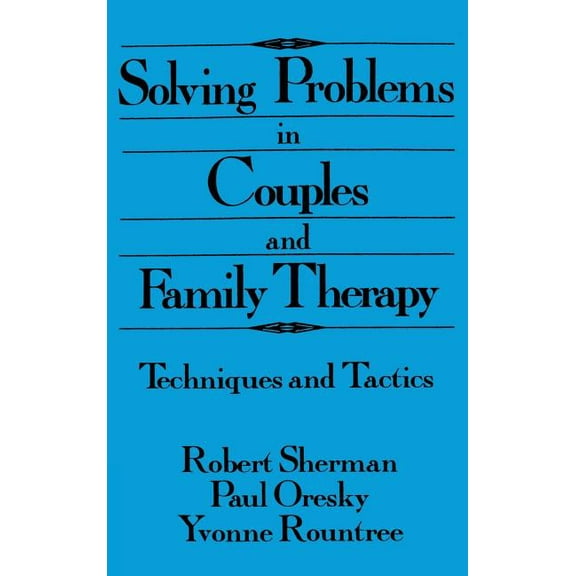Solving Problems In Couples And Family Therapy: Techniques And Tactics, (Hardcover)