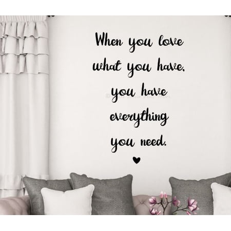 Wall Decal Quotes Love What You Have Everything Inspirational Word Decor 23x34-Inch Black