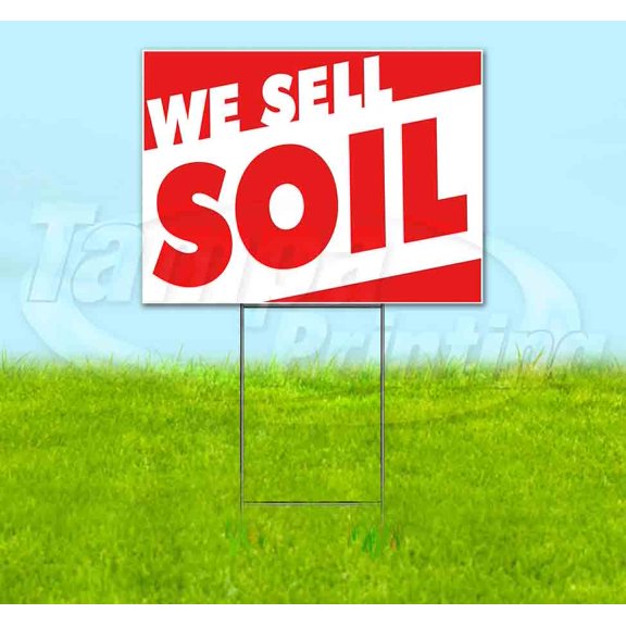 We Sell Soil (18" x 24") Yard Sign, Includes Metal Step Stake