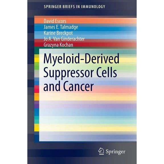 Springerbriefs in Immunology Myeloid-Derived Suppressor Cells and Cancer, (Paperback)