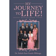 My Journey to Life!: Biography/Memoir, (Paperback)
