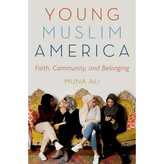Young Muslim America: Faith, Community, and Belonging, (Hardcover)