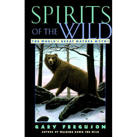 Pre-Owned Spirits of the Wild: The World's Great Nature Myths (Hardcover) 0517703696 9780517703694