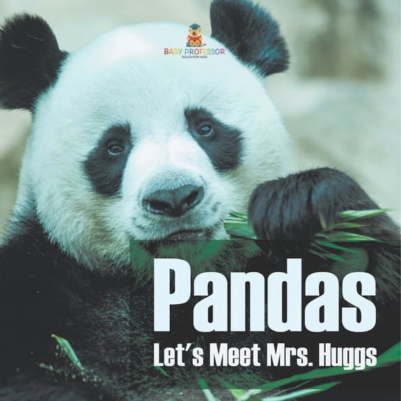 Pandas - Let's Meet Mrs. Huggs, (Paperback)