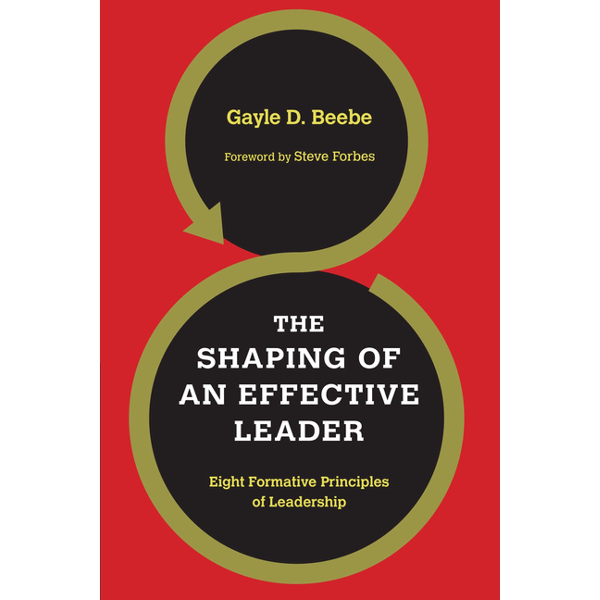 The Shaping of an Effective Leader: Eight Formative Principles of Leadership (Paperback)