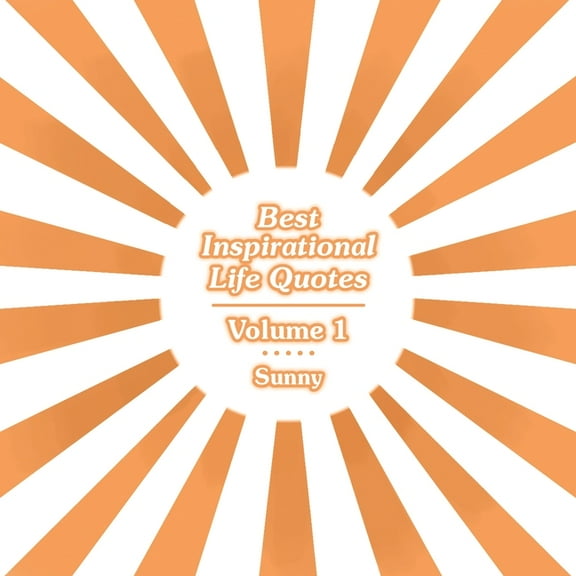 Best Inspirational Life Quotes: Volume 1, (Paperback)