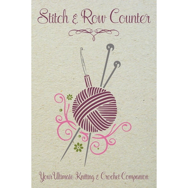 Stitch & Row Counter Your Ultimate Knitting & Crochet Companion