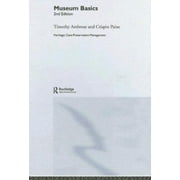 Museum Basics (Heritage: Care-Preservation-Management) [Paperback - Used]