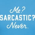 thumbnail image 3 of CafePress - Me? Sarcastic? Never. Women's Classic T Shirt - Women's Traditional Fit Dark T-Shirt, 3 of 4
