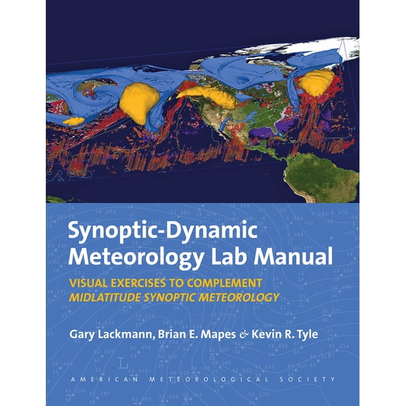 Pre-Owned Synoptic-Dynamic Meteorology Lab Manual: Visual Exercises to Complement Midlatitude Synoptic Meteorology (Paperback) 1878220268 9781878220264