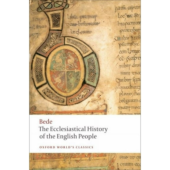 Oxford World's Classics The Ecclesiastical History of the English People/The Greater Ch Ronicle/Bede's Letter to Egbert, (Paperback)