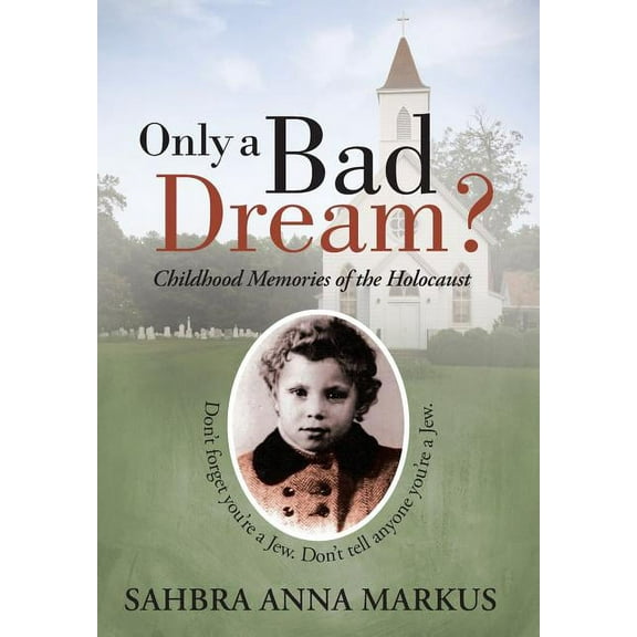 Only a Bad Dream? : Childhood Memories of the Holocaust (Hardcover)
