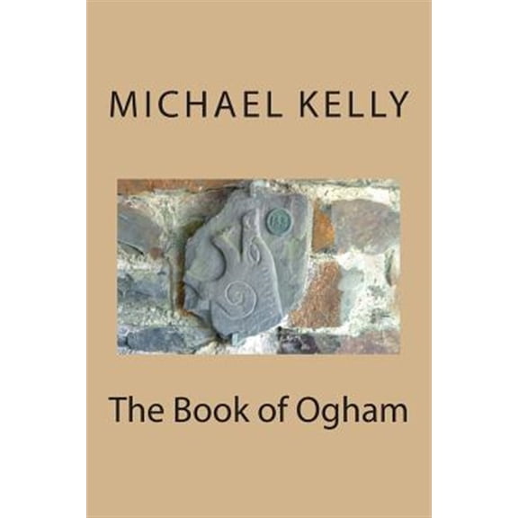 Pre-Owned The Book of Ogham (Paperback) 1497472016 9781497472013