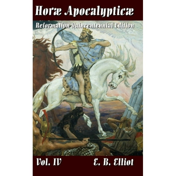 Horae Apocalypticae Vol. 4 (Hardcover)