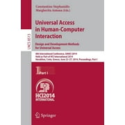 Universal Access in Human-Computer Interaction: Design and Development Methods for Universal Access: 8th International Conference, Uahci 2014, Held as Part of Hci International 2014, Heraklion, Crete,