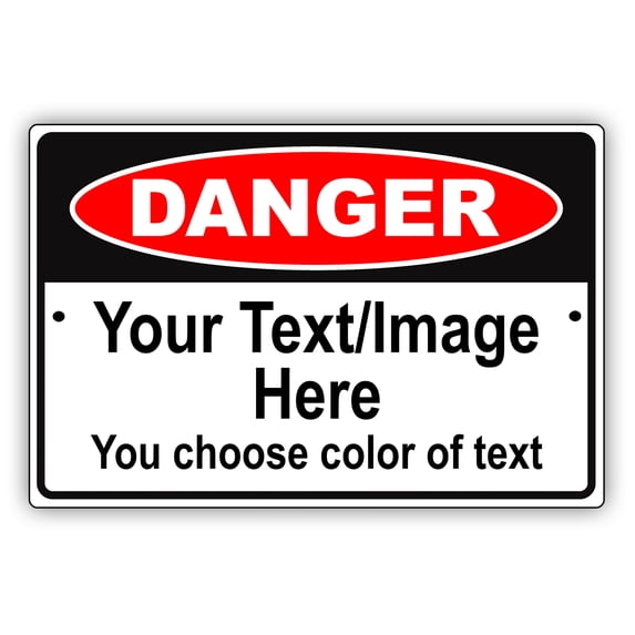 Danger Your Text Image Here Novelty Warning Display Indoor Outdoor Unique Aluminum Metal 12"x18"