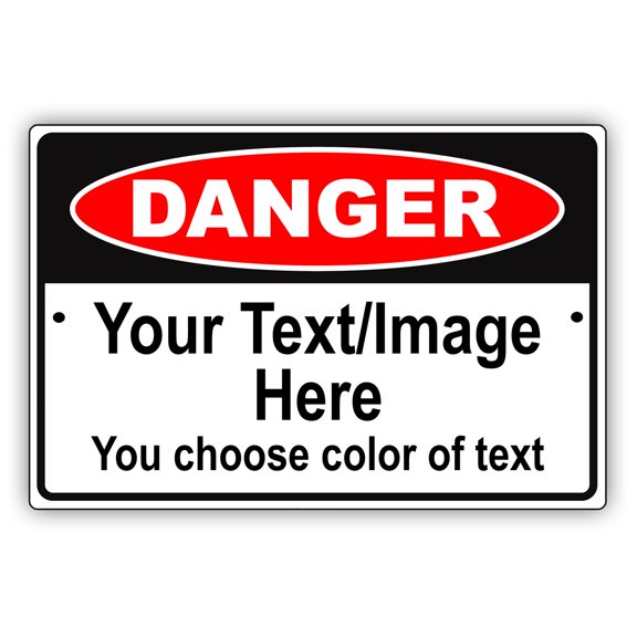 Danger Your Text Image Here Novelty Warning Display Indoor Outdoor Unique Aluminum Metal 8"x12"
