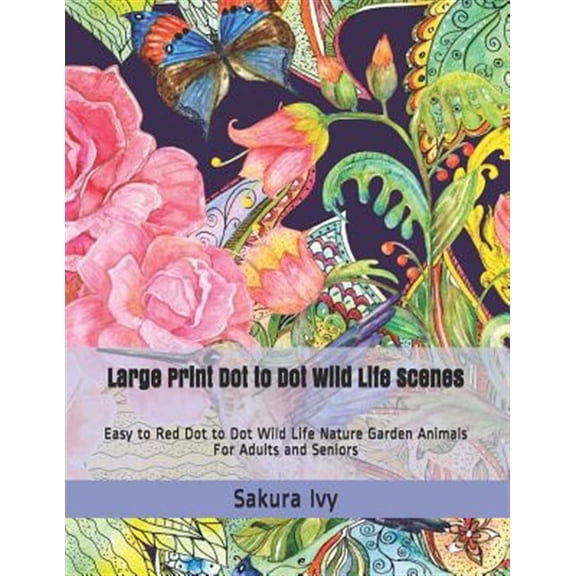 Pre-Owned Large Print Dot to Dot Wild Life Scenes: Easy to Red Dot to Dot Wild Life Nature Garden Animals for Adults and Seniors
