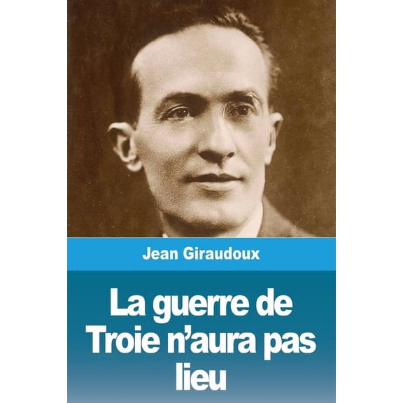 La guerre de Troie n'aura pas lieu, (Paperback)