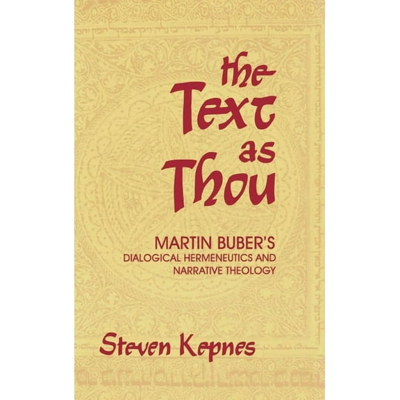 The Text as Thou: Martin Buber's Dialogical Hermeneutics and Narrative Theology, (Hardcover)