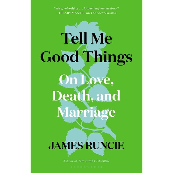 Tell Me Good Things: On Love, Death, and Marriage, (Hardcover)
