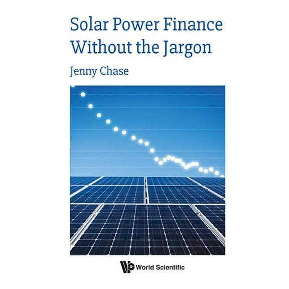 Solar Power Finance Without the Jargon, (Paperback)