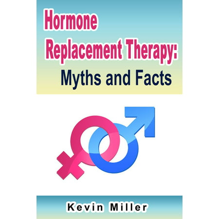 Hormone Replacement Therapy: Myths and Facts -