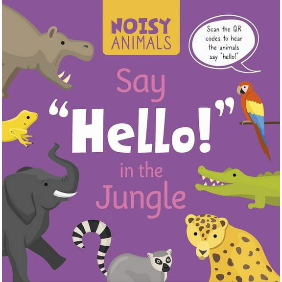 Noisy Animals Say 'Hello!' in the Jungle, (Paperback)