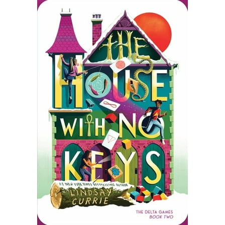 The Delta Games The House with No Keys, Book 2, (Hardcover)