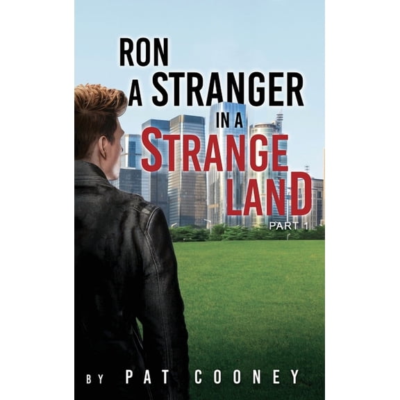 Ron: A Stranger In A Strange Land Book 1 The Wildmen Part 1, (Hardcover)