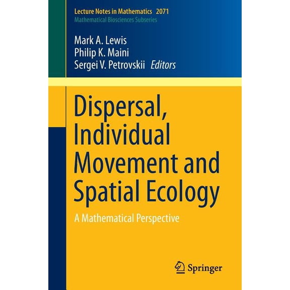 Dispersal, Individual Movement and Spatial Ecology: A Mathematical Perspective, (Paperback)