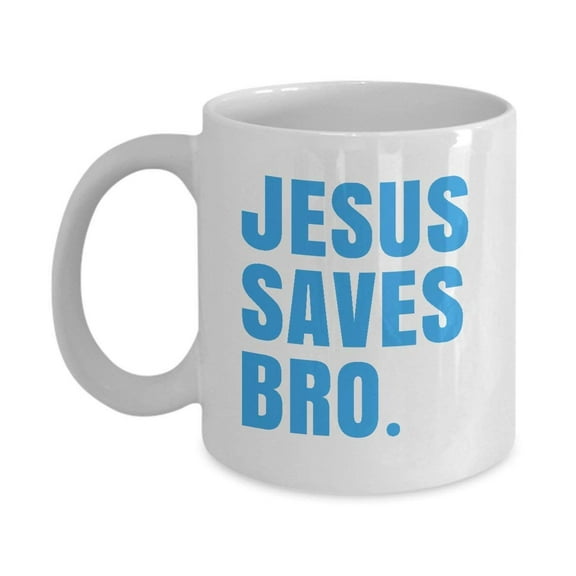 Jesus Saves Bro Gift Present Coffee and Tea Mug