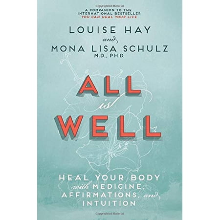 Pre-Owned All Is Well: Heal Your Body with Medicine, Affirmations, and Intuition (Hardcover) 140193501X 9781401935016