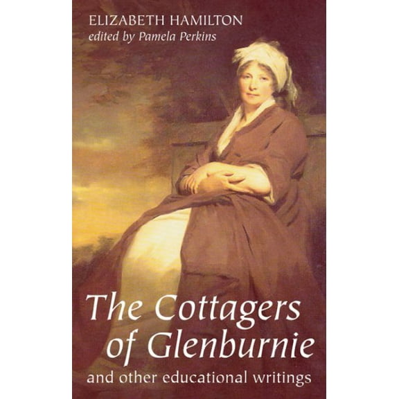 Cottagers of Glenburnie : And Other Educational Writing