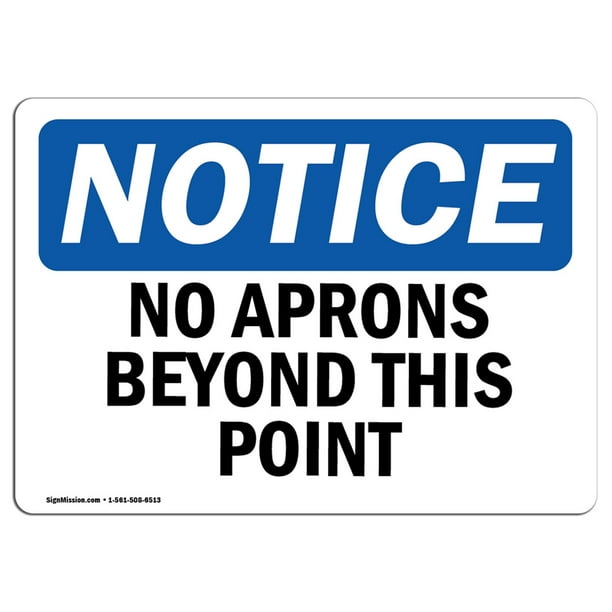OSHA Notice No Aprons Beyond This Point Sign Heavy Duty Sign or