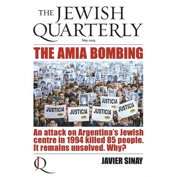 Jewish Quarterly The AMIA Bombing: An Attack on Argentina's Jewish Centre in 1994 Killed 85 People. It Remains Unsolved. Why?: Jewish Qua, Book 252, (Paperback)