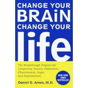 Change Your Brain, Change Your Life: The Breakthrough Program for Conquering Anxiety, Depression, Obsessiveness, Anger, and Impulsiveness [Paperback - Used]