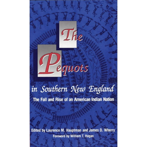 The Civilization of the American Indian Series: The Pequots in Southern New England : The Fall and Rise of an American Indian Nation (Series #198) (Paperback)